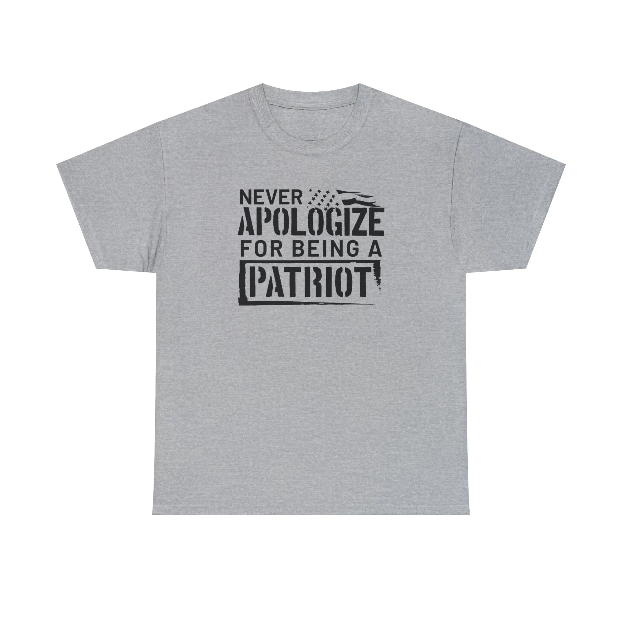 Never Apologize for Being a Patriot T-Shirt