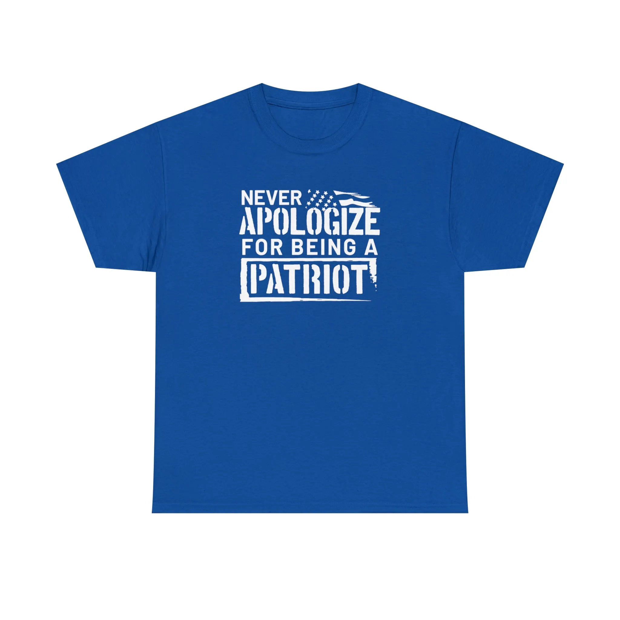 Never Apologize for Being a Patriot T-Shirt