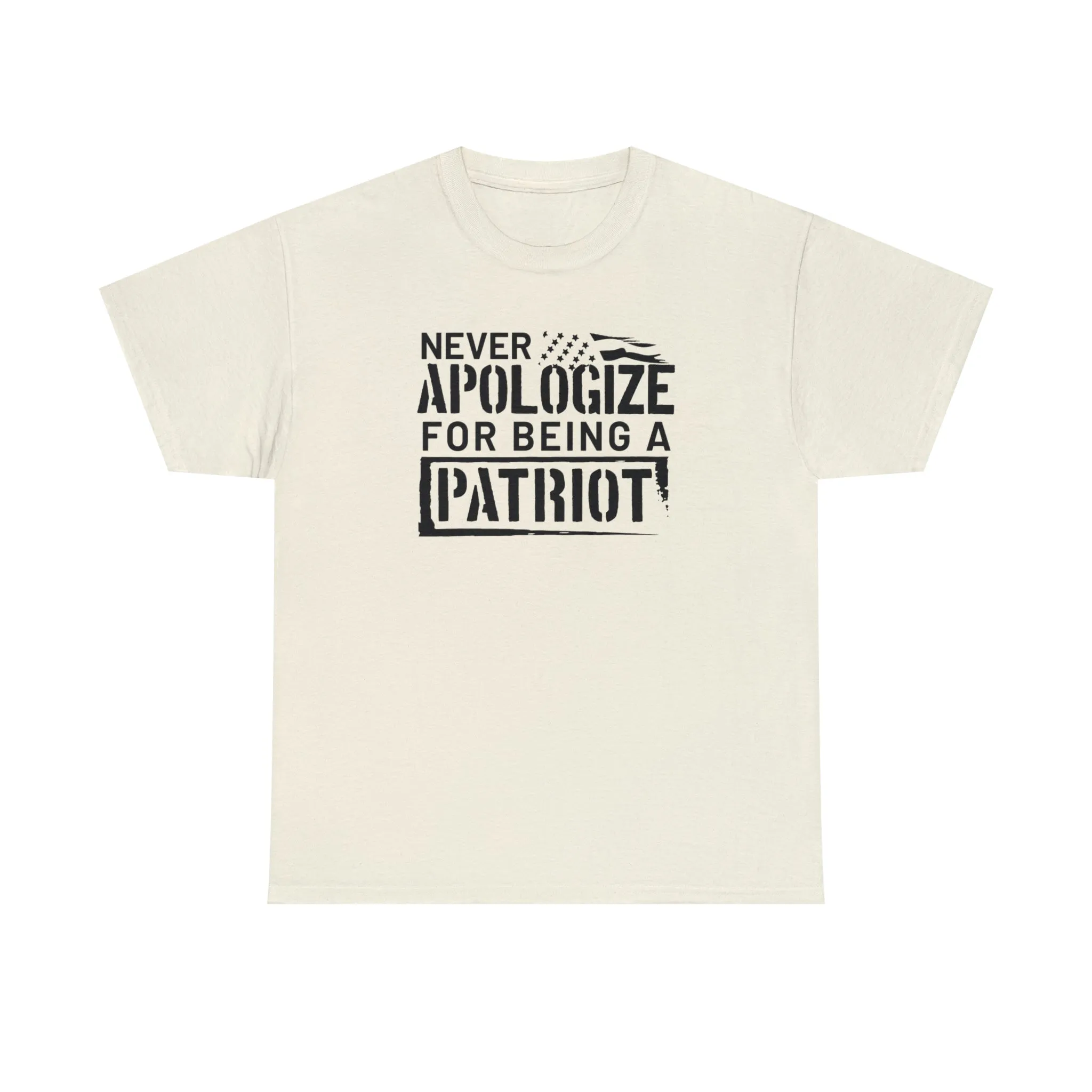 Never Apologize for Being a Patriot T-Shirt